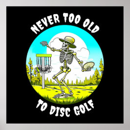 Nooit te oud om te schijfgolf | Skeletgooien Poster