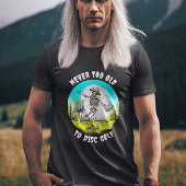 Nooit te oud om te schijfgolf | Skeletgooien T-shirt