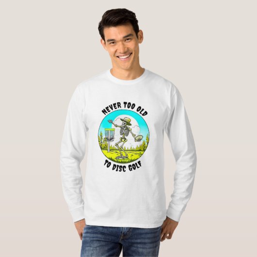 Nooit te oud om te schijfgolf | Skeletgooien T-shirt (Voorkant volledig)