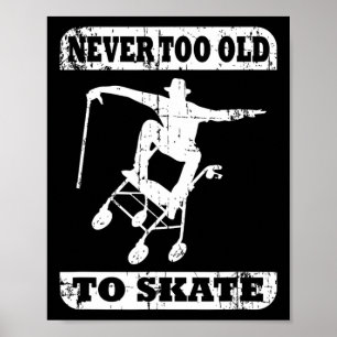 Nooit Te Oud Om Te Skaten Skateboard Rollator Grap Poster