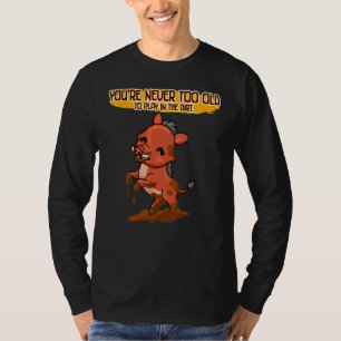 Nooit te oud om te spelen in het smerige, grappige t-shirt