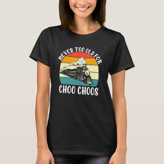Nooit te oud voor Choo Choos Train T-shirt (Voorkant)