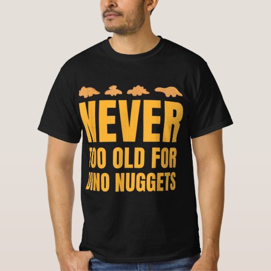 Nooit te oud voor Dino Nuggets Grappig Mannen T-shirt (Voorkant)