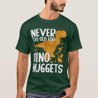 Nooit te oud voor Dino Nuggets Grappig shirt