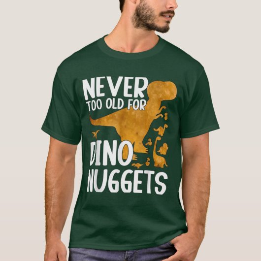 Nooit te oud voor Dino Nuggets Grappig shirt (Voorkant)
