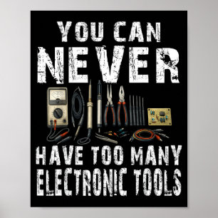 Nooit te veel elektronische gereedschappen grappig poster