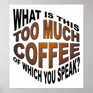 Nooit Te Veel Koffie Grappige Poster