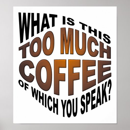 Nooit Te Veel Koffie Grappige Poster (Voorkant)