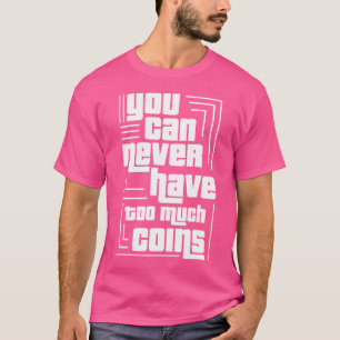Nooit Te Veel Munten Verzamelen Numismatist Geld T-shirt