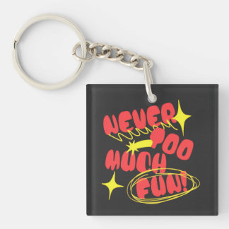Nooit Te Veel Plezier Retro Quote T-Shirt | Kleurr Sleutelhanger
