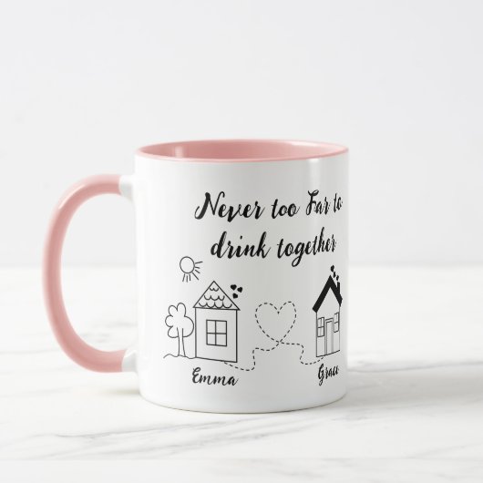 Nooit te ver om samen te Drinken | Verjaardag vrie Mok (Links)