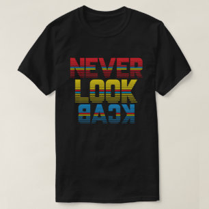 Nooit terugkijken - Retro Motivatie design T-shirt