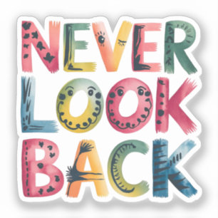 Nooit terugkijken sticker