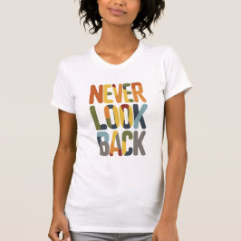 Nooit terugkijken t-shirt