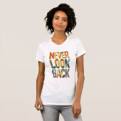 Nooit terugkijken t-shirt (Voorkant volledig)