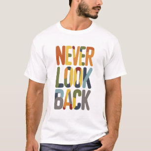 Nooit terugkijken t-shirt