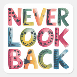 Nooit terugkijken vierkante sticker