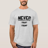 Nooit Trump vertrouwen T-shirt (Voorkant)