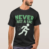 Nooit-Trust-A-Fart-Funny T-shirt (Voorkant)