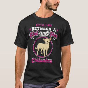 Nooit tussen een meisje en haar Chihuahua grappie T-shirt