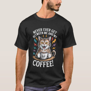 Nooit Tussen Mij En Mijn Koffie Boze Kat Grappig T-shirt