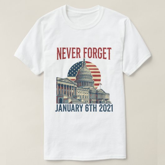 Nooit vergeten 6 januari 2021 T-shirt (Design voorkant)