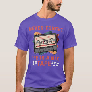 Nooit vergeten het leven is een retro mixtape t-shirt