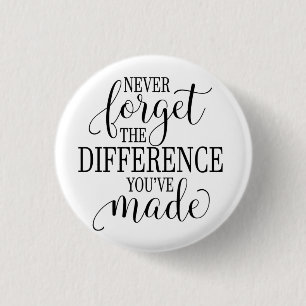 Nooit vergeten het verschil dat je hebt gemaakt ronde button 3,2 cm