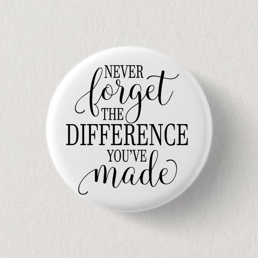 Nooit vergeten het verschil dat je hebt gemaakt ronde button 3,2 cm (Voorkant)
