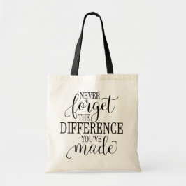 Nooit vergeten het verschil dat je hebt gemaakt tote bag