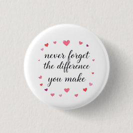 Nooit Vergeten Het Verschil Dat Je Maakt, Dankbaar Ronde Button 3,2 Cm