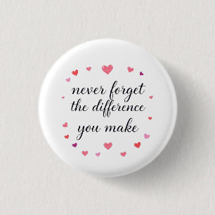Nooit Vergeten Het Verschil Dat Je Maakt, Dankbaar Ronde Button 3,2 Cm
