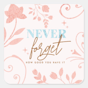 Nooit Vergeten Hoe Goed Je Het Hebt Faith Pink  Vierkante Sticker