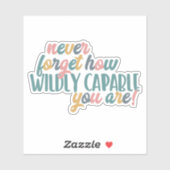 nooit vergeten hoe wild capabel je bent, kleurrijk sticker (Vel)