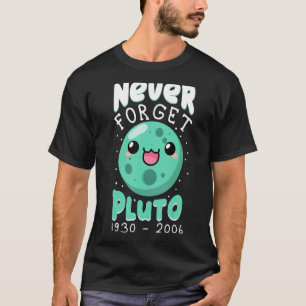 Nooit vergeten Pluto 1930 2006 Leuke Planet Scienc T-shirt