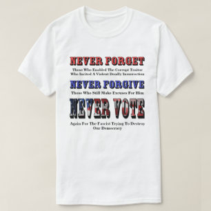 NOOIT VERGETEN, VERGETEN, OPNIEUW STEMMEN VOOR SNE T-SHIRT