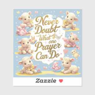 Nooit vergeten wat één gebed kan doen sticker