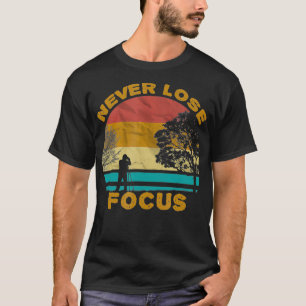 Nooit verlies shirt focuscamera grappige fotograaf