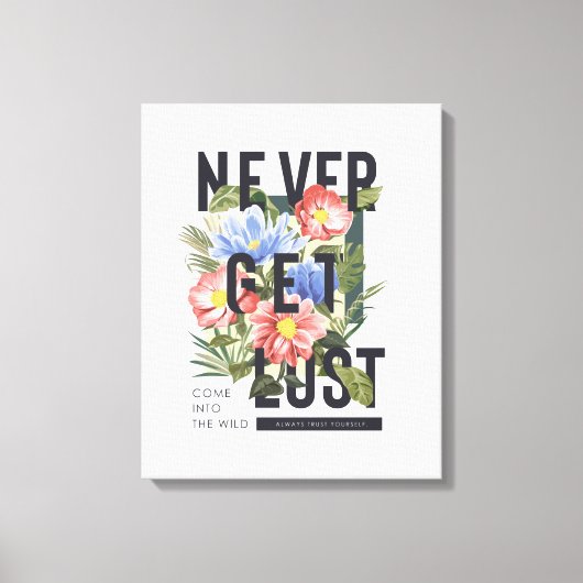 Nooit verloren Floral Slogan krijgen Canvas Afdruk (Voorkant)