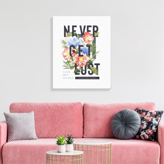 Nooit verloren Floral Slogan krijgen Canvas Afdruk (Insitu (Woonkamer))