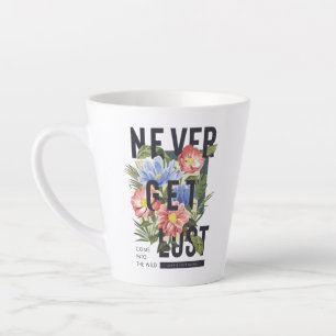 Nooit verloren Floral Slogan krijgen Latte Mok