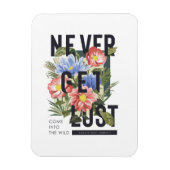 Nooit verloren Floral Slogan krijgen Magneet (Verticaal)
