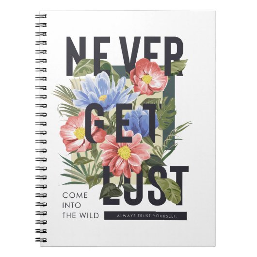 Nooit verloren Floral Slogan krijgen Notitieboek (Voorkant)