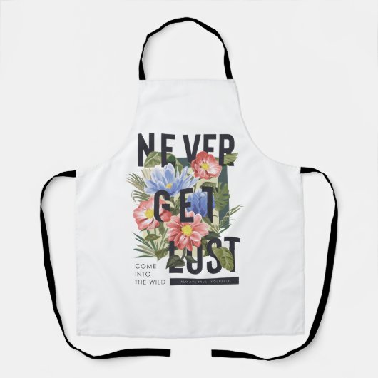 Nooit verloren Floral Slogan krijgen Schort (Voorkant)