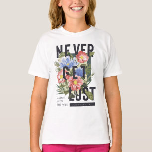 Nooit verloren Floral Slogan krijgen T-shirt