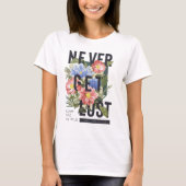 Nooit verloren Floral Slogan krijgen T-shirt (Voorkant)