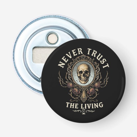 Nooit Vertrouw de Levende Spooky Gothic Retro Button Flesopener (Voorkant)