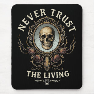 Nooit vertrouwen op de levende Spooky Gothic Retro Muismat
