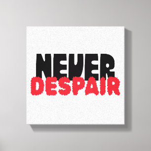 Nooit Wanhopen – Donkere Gotische Typografie Canvas Afdruk