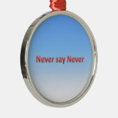 Nooit zeggen nooit metalen ornament (Rechts)